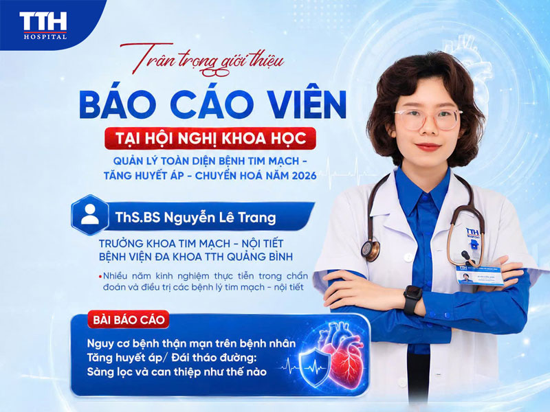 Báo cáo viên: ThS.BS Nguyễn Lê Trang - Trưởng khoa Nội Tim mạch - Nội tiết, Bệnh viện Đa khoa TTH Quảng Bình.