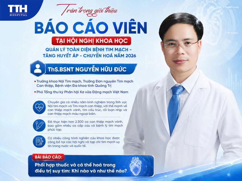 Báo cáo viên: ThS.BSNT Nguyễn Hữu Đức - Trưởng khoa Tim mạch, Bệnh viện Đa khoa tỉnh Quảng Trị.