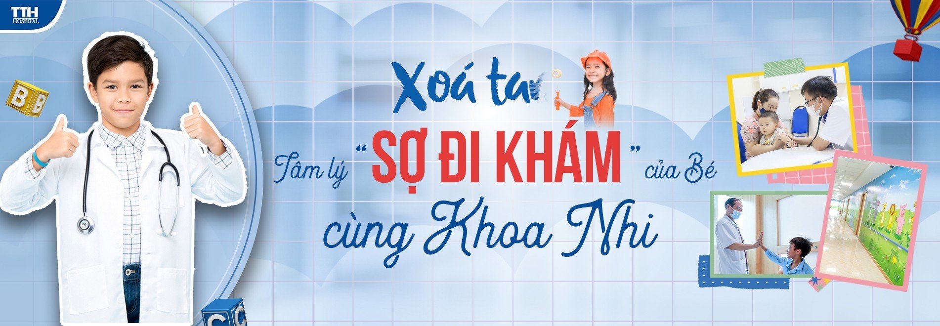 XÓA TAN TÂM LÝ “SỢ ĐI KHÁM” CỦA BÉ CÙNG KHOA NHI - BỆNH VIỆN ĐA KHOA TTH QUẢNG BÌNH