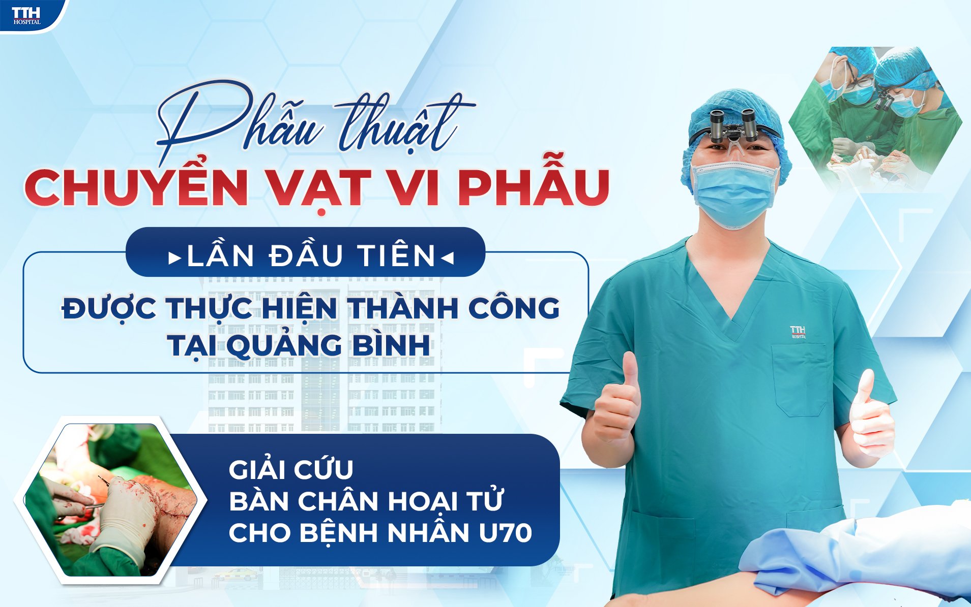 Phẫu thuật chuyển vạt vi phẫu lần đầu tiên được thực hiện thành công tại Quảng Bình - Giải cứu bàn chân hoại tử cho bệnh nhân u70