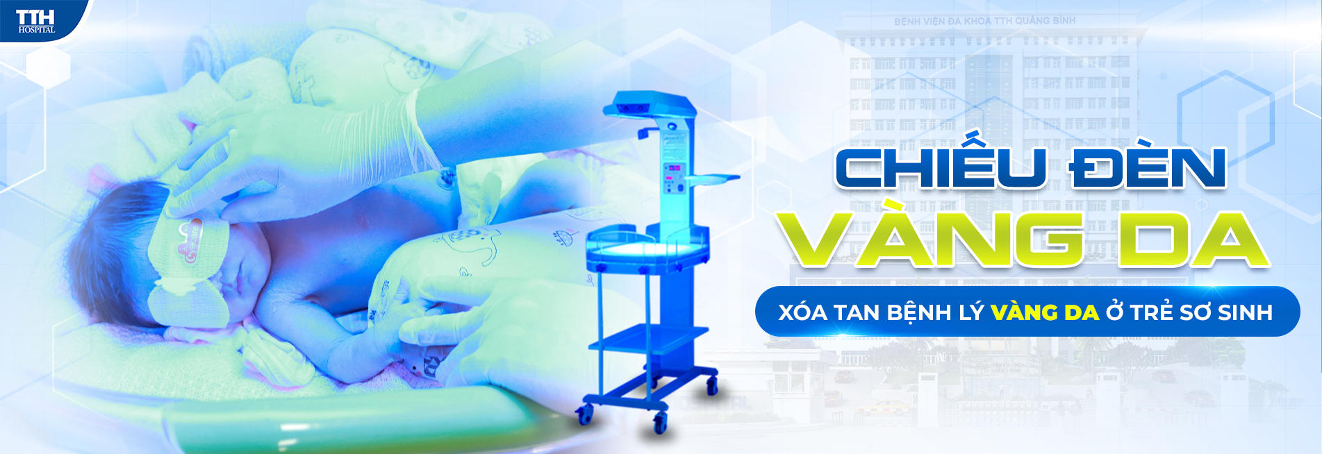 CHIẾU ĐÈN VÀNG DA - XÓA TAN BỆNH LÝ VÀNG DA Ở TRẺ SƠ SINH