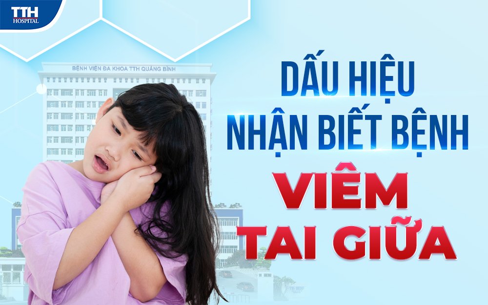 Dấu hiệu nhận biết viêm tai giữa