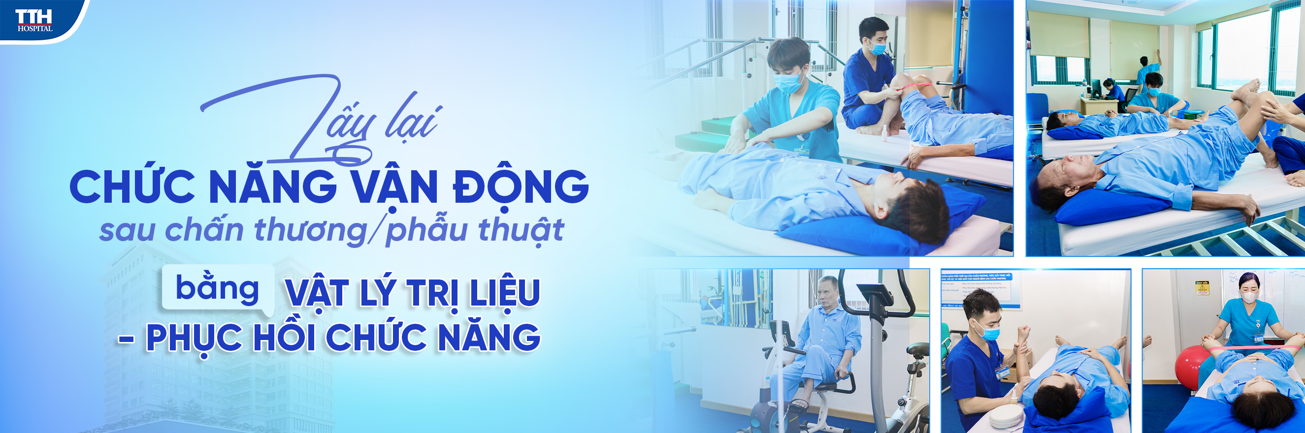 Lấy lại chức năng vận động sau chấn thương/phẫu thuật bằng vật lý trị liệu phục hồi chức năng