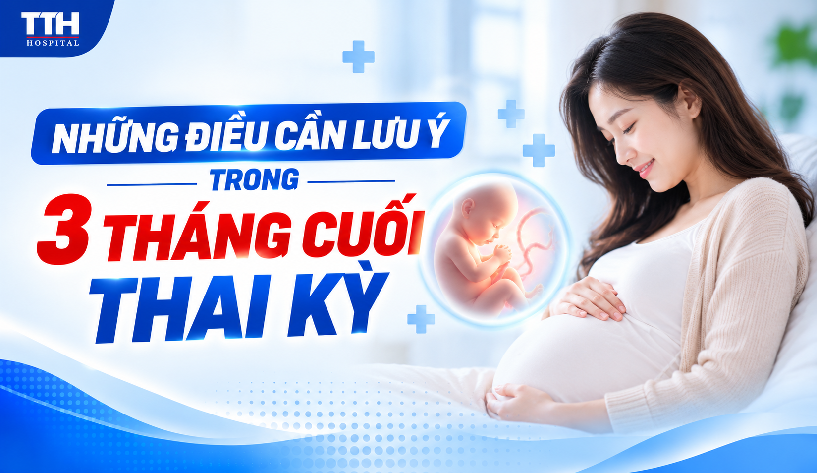 NHỮNG ĐIỀU CẦN LƯU Ý TRONG 3 THÁNG CUỐI THAI KỲ
