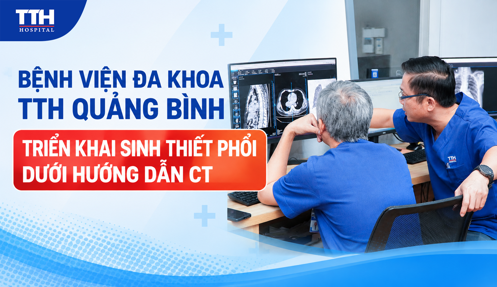 BỆNH VIỆN ĐA KHOA TTH QUẢNG BÌNH TRIỂN KHAI SINH THIẾT PHỔI DƯỚI HƯỚNG DẪN CT