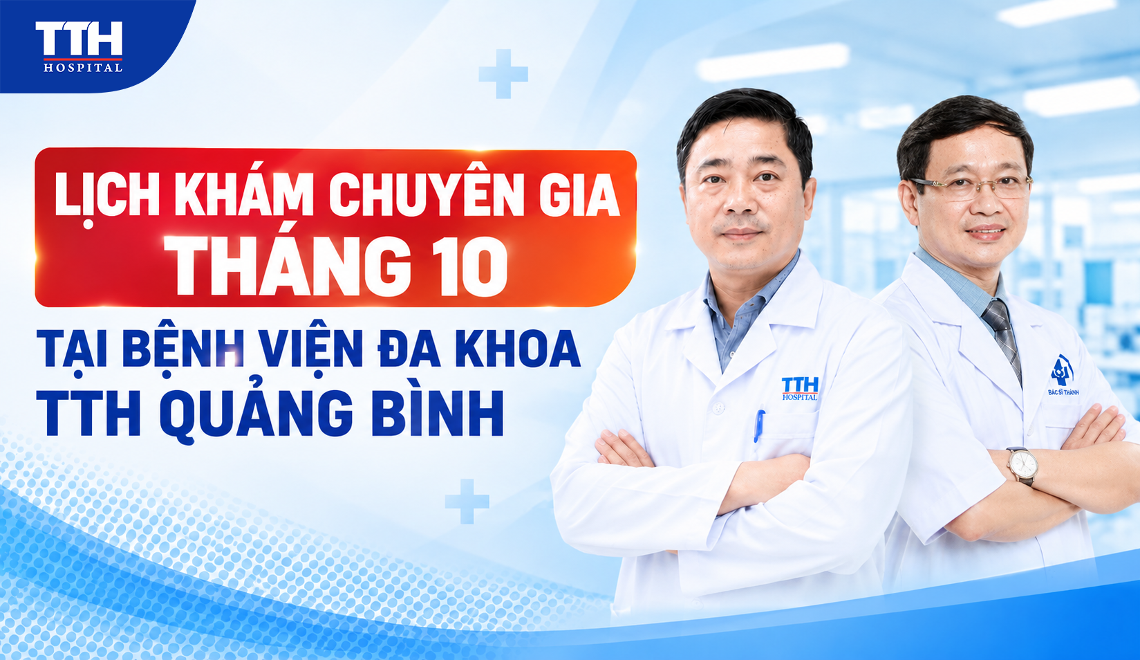 LỊCH KHÁM CHUYÊN GIA THÁNG 10 TẠI BỆNH VIỆN ĐA KHOA TTH QUẢNG BÌNH