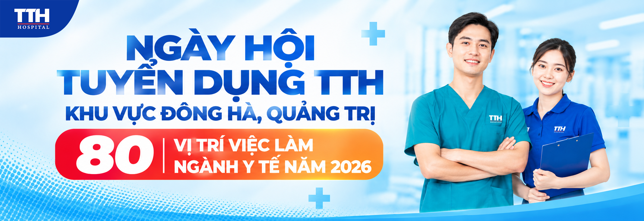 NGÀY HỘI TUYỂN DỤNG TTH KHU VỰC ĐÔNG HÀ, QUẢNG TRỊ: 80 VỊ TRÍ VIỆC LÀM NGÀNH Y TẾ NĂM 2026