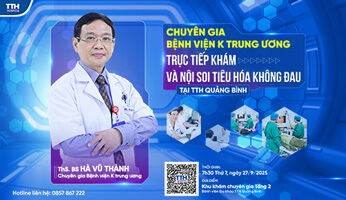 ĐĂNG KÝ NỘI SOI DẠ DÀY KHÔNG ĐAU CÙNG CHUYÊN GIA BỆNH VIỆN K TRUNG ƯƠNG