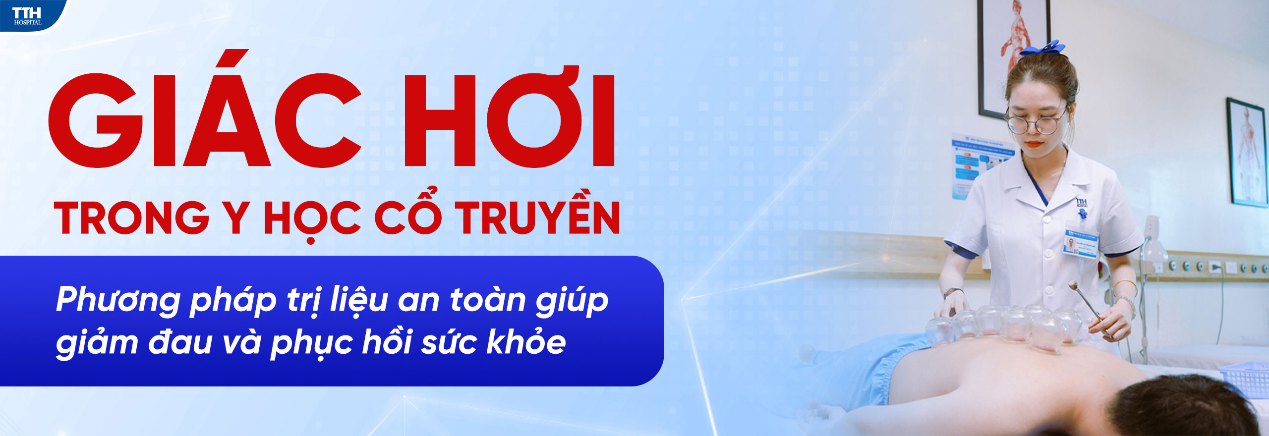 GIÁC HƠI TRONG Y HỌC CỔ TRUYỀN - PHƯƠNG PHÁP TRỊ LIỆU AN TOÀN GIÚP GIẢM ĐAU VÀ PHỤC HỒI SỨC KHỎE