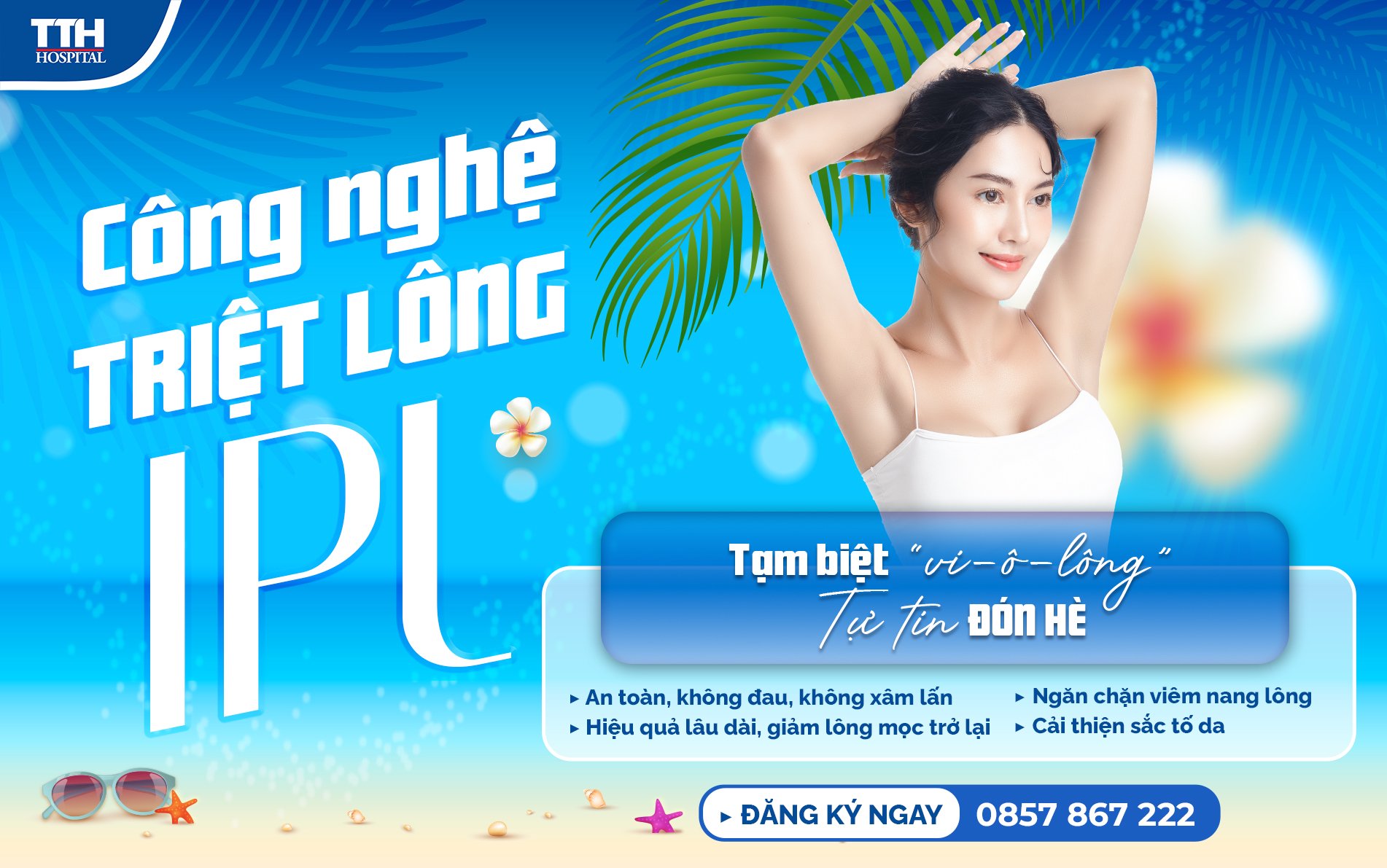 Tạm biệt "vi ô lông" tự tin đón hè cùng công nghệ IPLẠM BIỆT “VI-Ô-LÔNG”